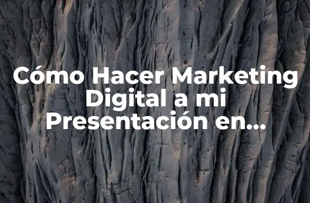 Cómo Hacer Marketing Digital a Mi Presentación en Powerpoint