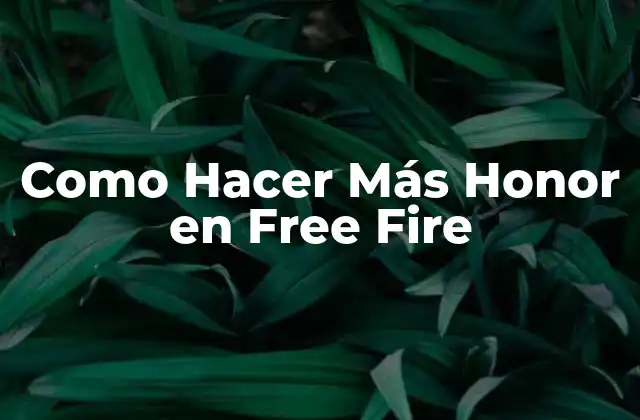 Como Hacer Más Honor en Free Fire