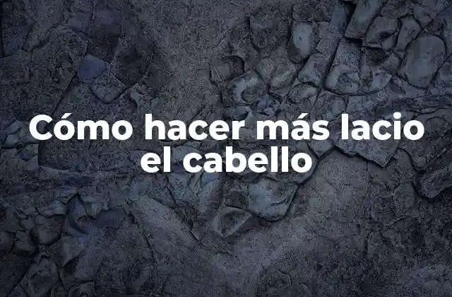 Cómo Hacer Más Lacio el Cabello