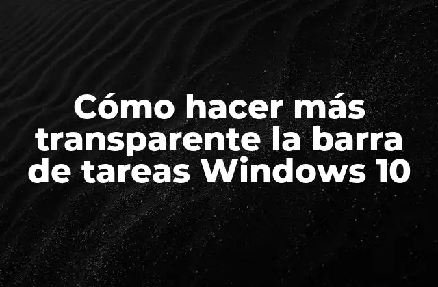 ¿Qué es la barra de tareas en Windows 10?