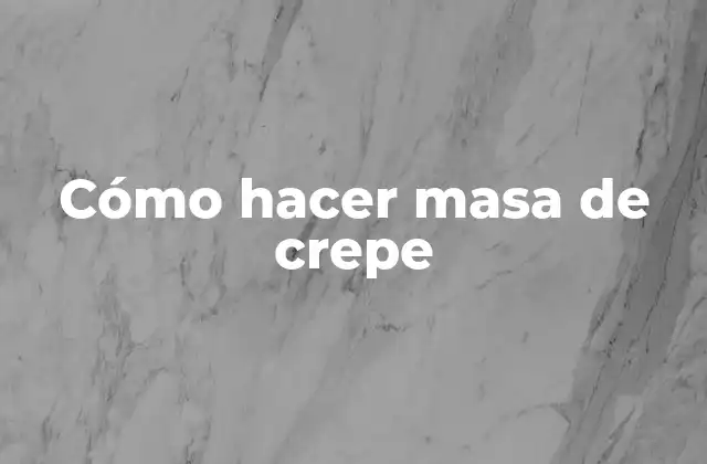 Cómo Hacer Masa de Crepe 2 ¿Qué es la masa de crepe y para qué sirve?