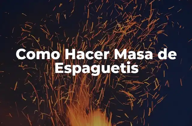 Como Hacer Masa de Espaguetis 2 ¿Qué es la Masa de Espaguetis y Para Qué Sirve?