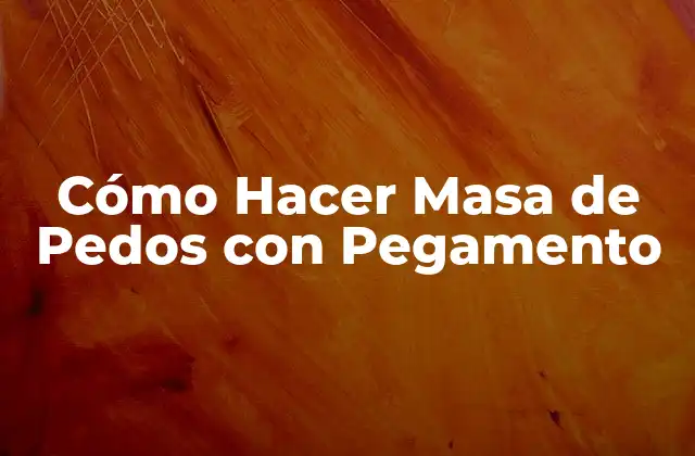 ¿Qué es una Masa de Pedos con Pegamento?