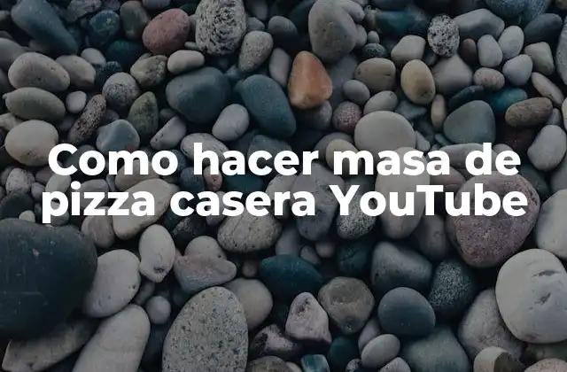 Como Hacer Masa de Pizza Casera Youtube