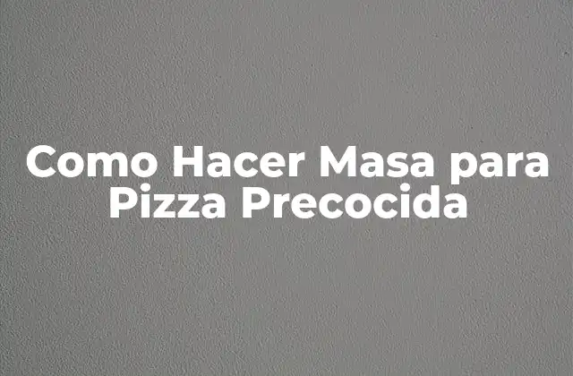Como Hacer Masa para Pizza Precocida 2 ¿Qué es la Masa para Pizza Precocida y Para Qué Sirve?