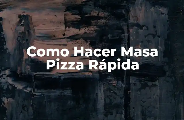 Como Hacer Masa Pizza Rápida 2 ¿Qué es la Masa Pizza Rápida y para Qué Sirve?
