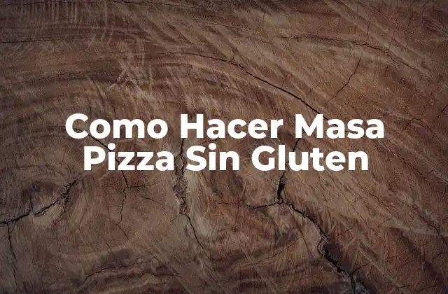 Como Hacer Masa Pizza sin Gluten 2 ¿Qué es la Masa Pizza Sin Gluten y para Qué Sirve?