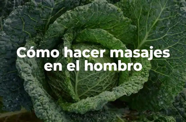 Cómo Hacer Masajes en el Hombro