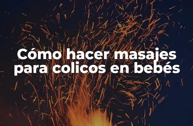 Cómo Hacer Masajes para Colicos en Bebés