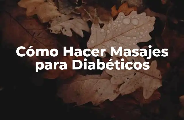 Cómo Hacer Masajes para Diabéticos 2 Cómo Hacer Masajes para Diabéticos
