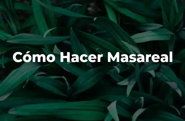 Cómo Hacer Masareal