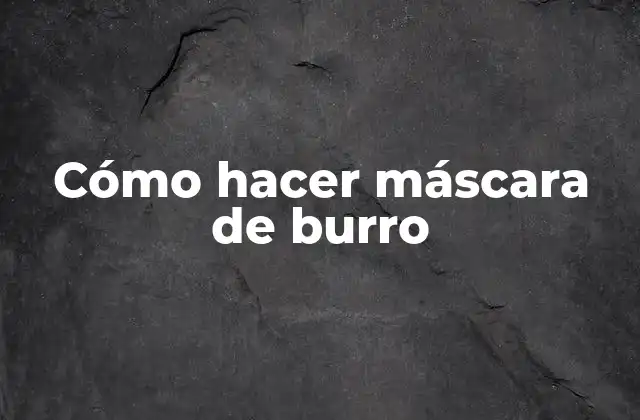 Cómo Hacer Máscara de Burro