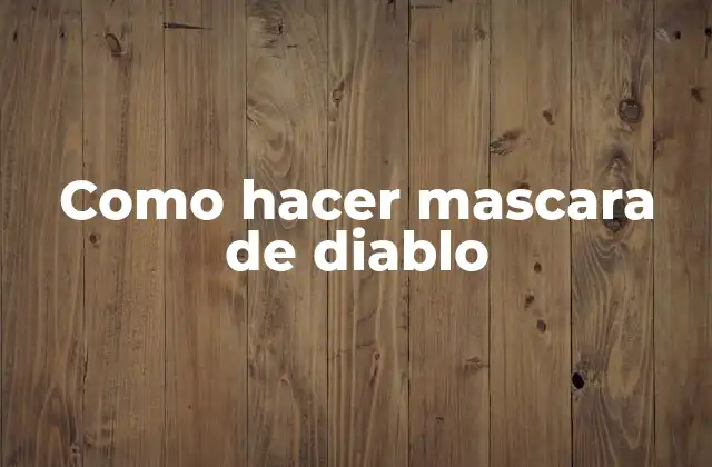 Como Hacer Mascara de Diablo