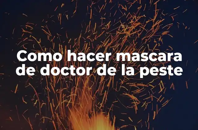 Como Hacer Mascara de Doctor de la Peste