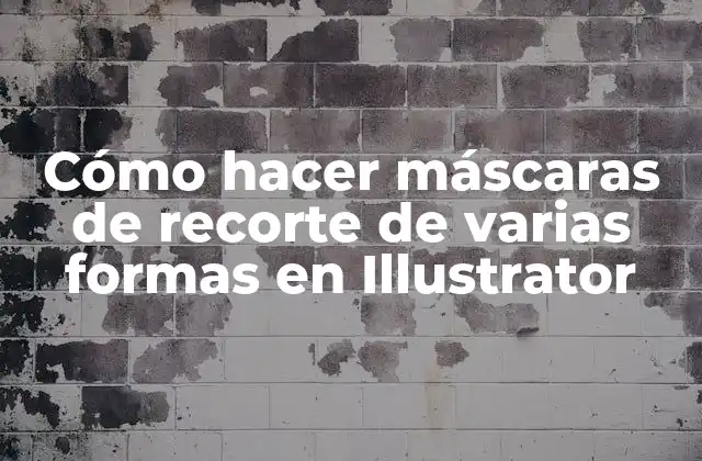Cómo Hacer Máscaras de Recorte de Varias Formas en Illustrator