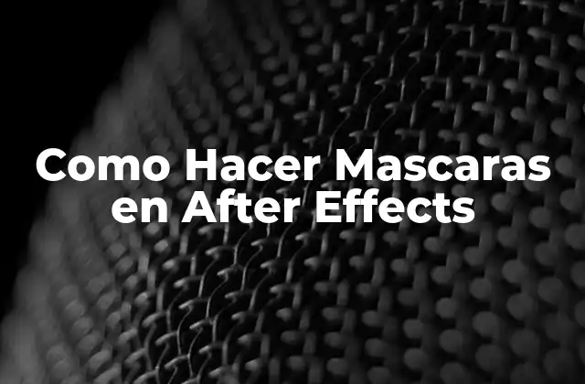 Como Hacer Mascaras en After Effects