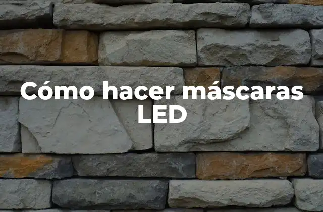 Cómo Hacer Máscaras Led