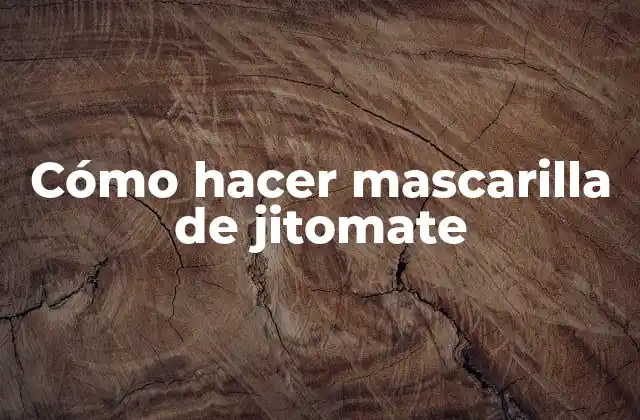 Cómo Hacer Mascarilla de Jitomate