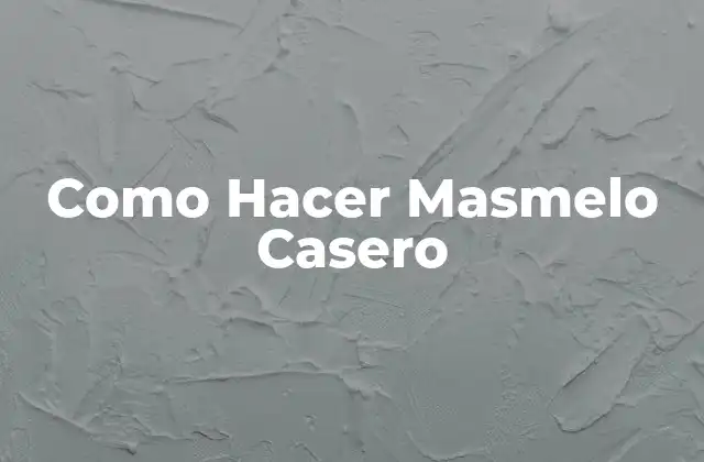 Como Hacer Masmelo Casero