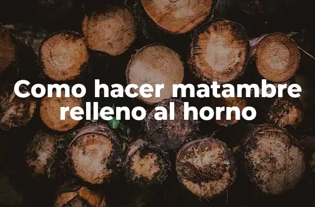 Como Hacer Matambre Relleno Al Horno