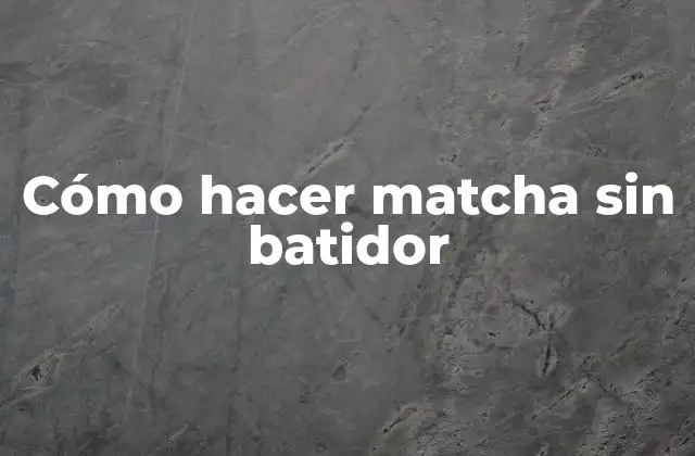 ¿Qué es matcha y para qué sirve?