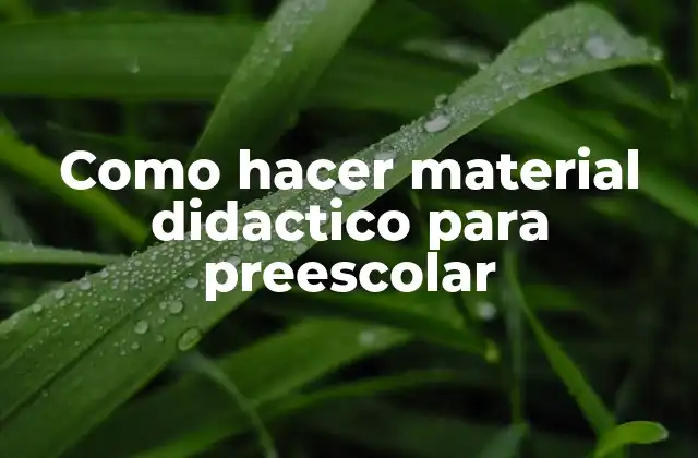 Como hacer material didactico para preescolar