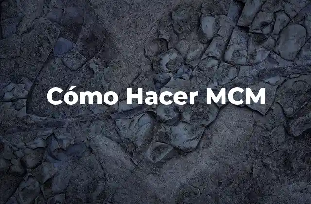 Cómo Hacer Mcm