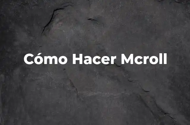 Cómo Hacer Mcroll