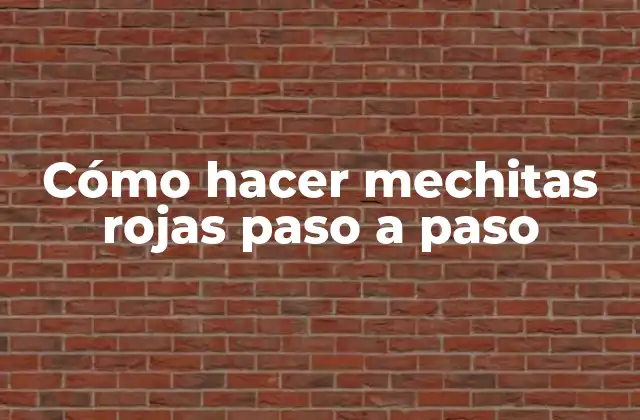 Cómo Hacer Mechitas Rojas Paso a Paso