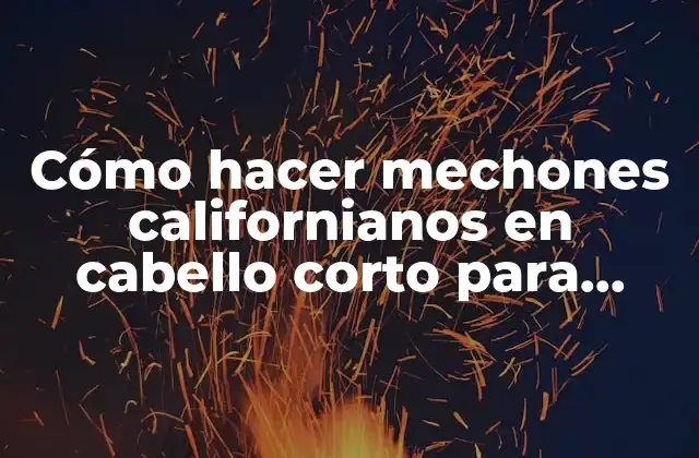 Cómo Hacer Mechones Californianos en Cabello Corto para Morenas