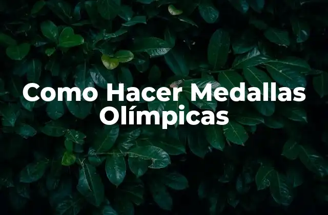 Como Hacer Medallas Olímpicas