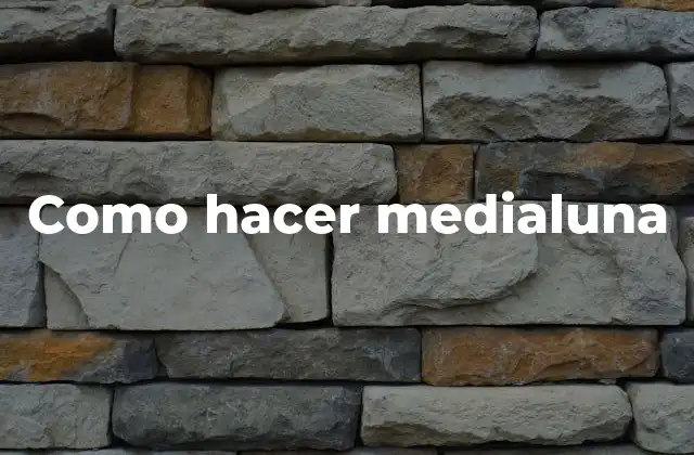 Como Hacer Medialuna 2 Medialuna