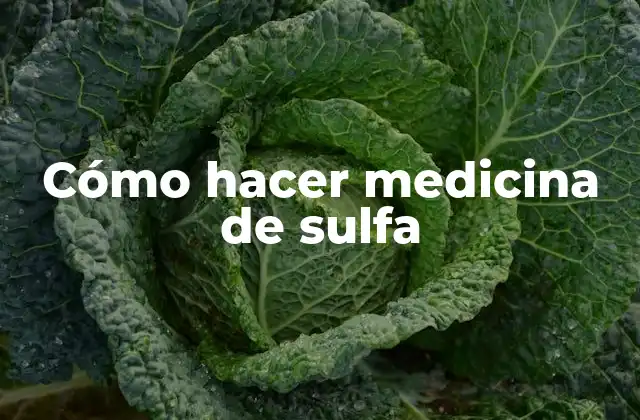 Cómo Hacer Medicina de Sulfa