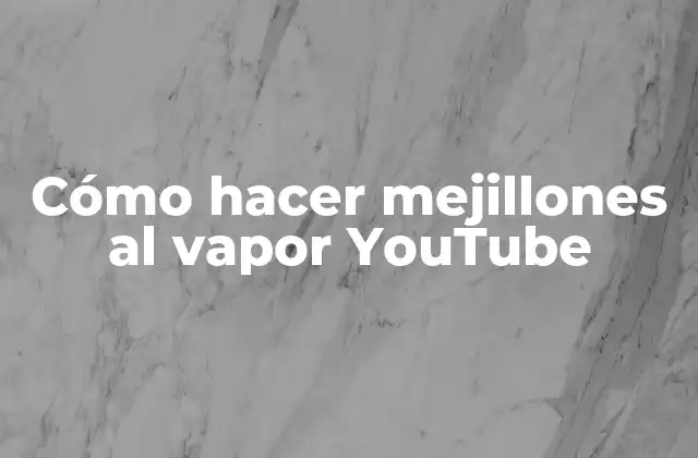 Cómo Hacer Mejillones Al Vapor Youtube