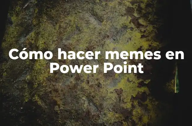Cómo Hacer Memes en Power Point