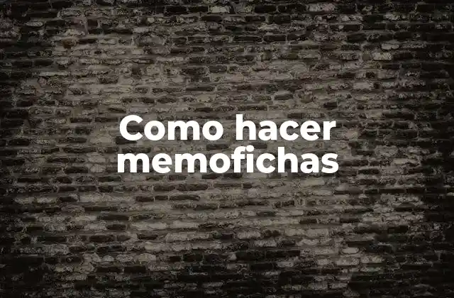 Como Hacer Memofichas