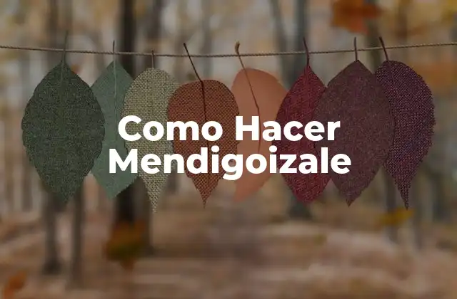 Como Hacer Mendigoizale