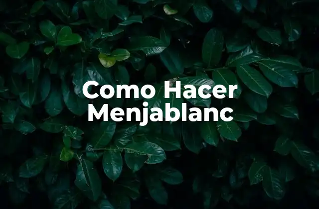 Como Hacer Menjablanc