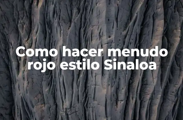 Como Hacer Menudo Rojo Estilo Sinaloa 2 ¿Qué es menudo rojo estilo Sinaloa?
