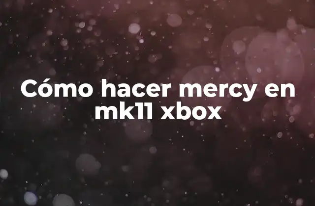 Cómo Hacer Mercy en Mk11 Xbox