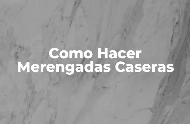 ¿Qué son las Merengadas Caseras?