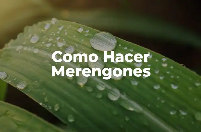 Como Hacer Merengones