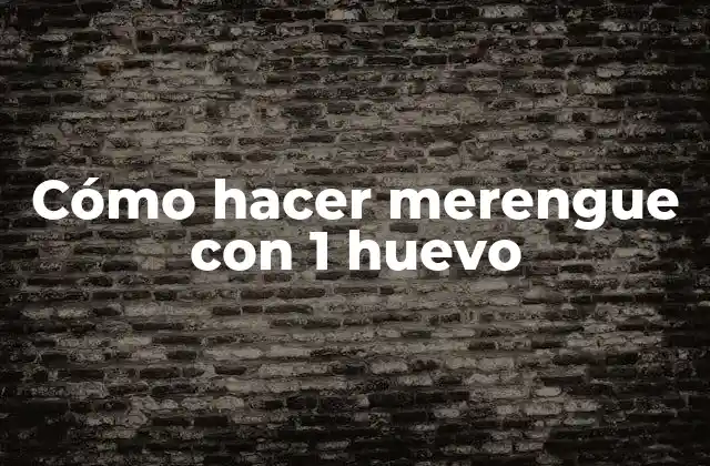 Cómo Hacer Merengue con 1 Huevo