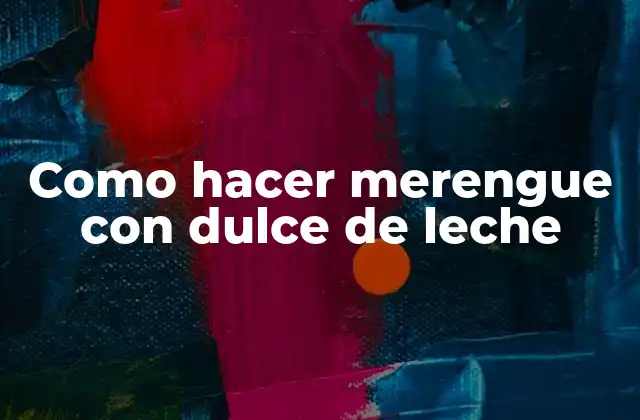 Como Hacer Merengue con Dulce de Leche
