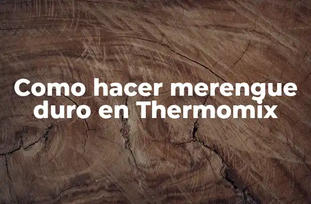 Como Hacer Merengue Duro en Thermomix