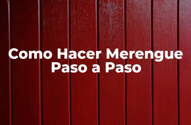 Como Hacer Merengue Paso a Paso