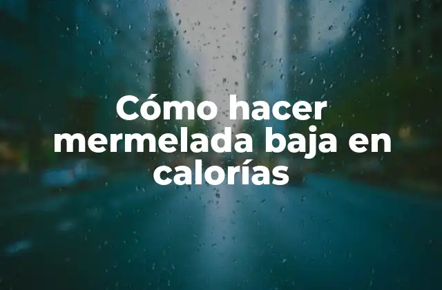 Cómo Hacer Mermelada Baja en Calorías