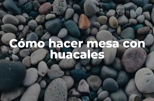 Cómo Hacer Mesa con Huacales