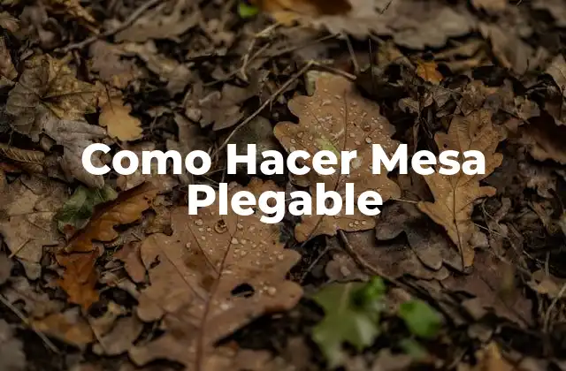 Como Hacer Mesa Plegable