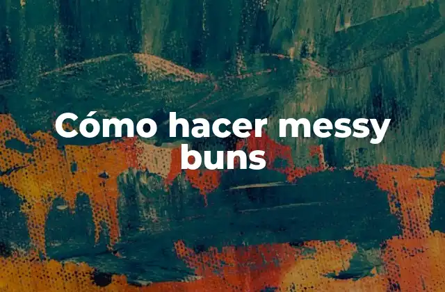 ¿Qué es un messy bun?